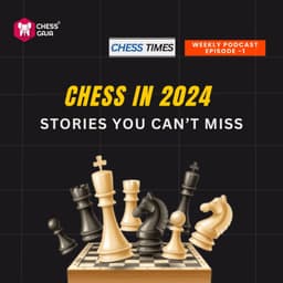 Cover art for Chess 2024: A Year in Review - Key Highlights and Surprises