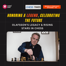 Cover art for Honoring a Legend, Celebrating the Future: Olafsson’s Legacy & Rising Stars in Chess - Epi 15