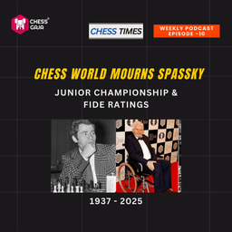 Cover art for Chess World Mourns Spassky | Junior Championship & FIDE Ratings - Episode 10