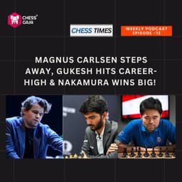 Cover art for Magnus Carlsen Steps Away, Gukesh Hits Career-High & Nakamura Wins Big! - Episode 12