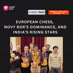 Cover art for European Chess, Novy Bor’s Dominance, and India’s Rising Stars - Episode 14