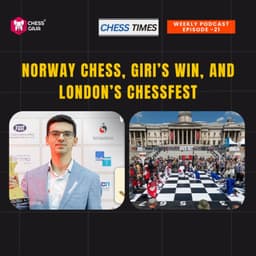 Cover art for Ep 21: Norway Chess, Giri’s Win, and London’s ChessFest