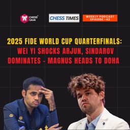 Cover art for EP-42: 2025 FIDE World Cup Quarterfinals: Wei Yi Shocks Arjun, Sindarov Dominates - Magnus Heads to Doha