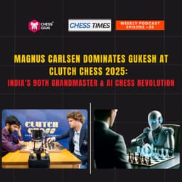 Cover art for Ep-39: Magnus Carlsen Dominates Gukesh at Clutch Chess 2025: India's 90th Grandmaster & AI Chess Revolution