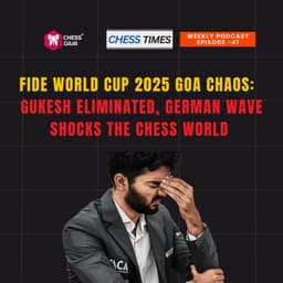 Cover art for Ep-41: FIDE World Cup 2025 Goa Chaos: Gukesh Eliminated, German Wave Shocks the Chess World